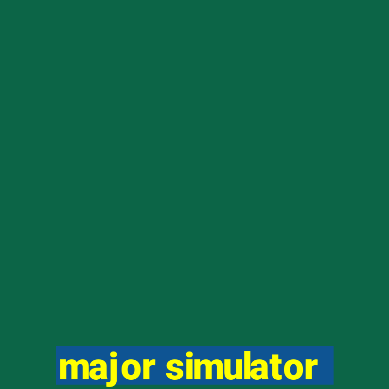 major simulator